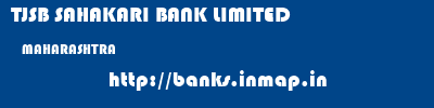 TJSB SAHAKARI BANK LIMITED  MAHARASHTRA     banks information 